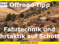 Offroad Tipp: Fahrtechnik und Fahrtaktik auf Schotter