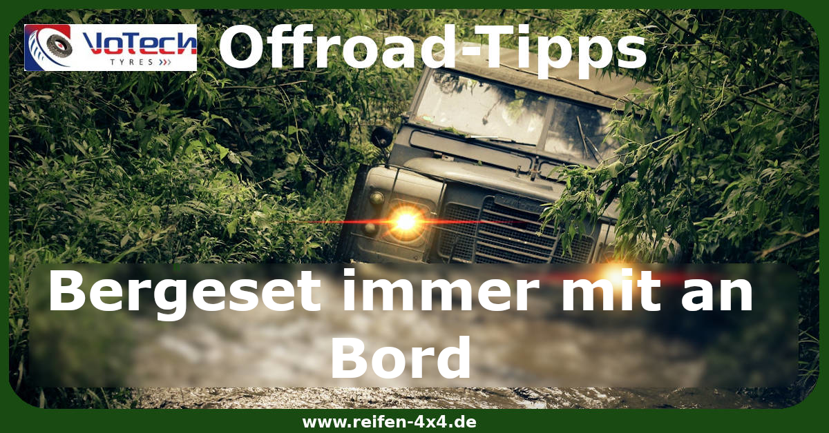 Bergeset immer mit an Bord - Offroad-Blog